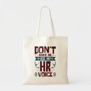 Laat me mijn stem van HR niet gebruiken Tote Bag