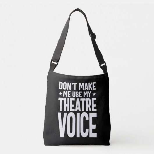 Laat me mijn theaterstem niet gebruiken - Musical Crossbody Tas (Voorkant)