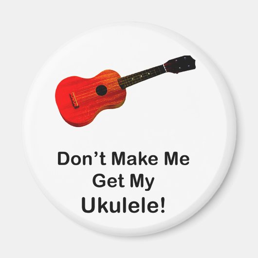 Laat me mijn Ukulele niet halen! Magneet (Voorkant)