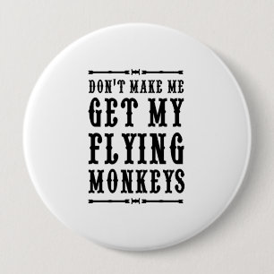 Laat me mijn vliegende apen niet halen ronde button 4,0 cm