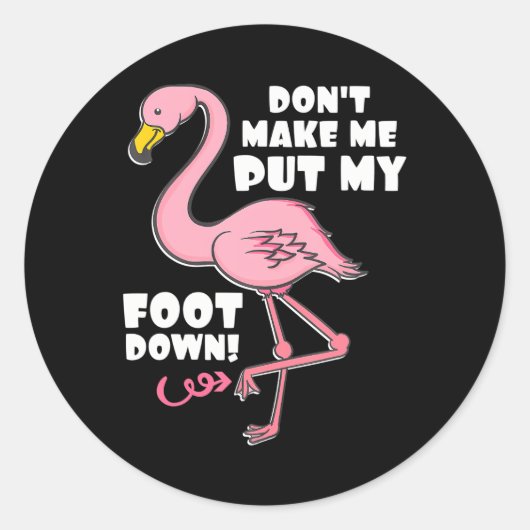 Laat me mijn voet niet omlaag doen met roze flamin ronde sticker (Voorkant)