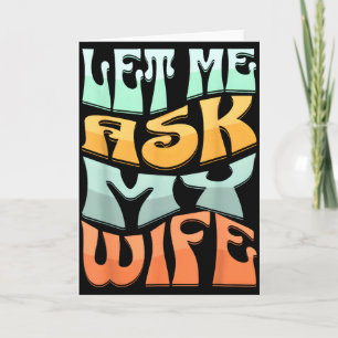 Laat me mijn vrouw vragen Funny Marriage Humor Quo Kaart