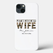 Laat me mijn vrouw vragen grappig gepersonaliseerd Case-Mate iPhone case (Achterkant)