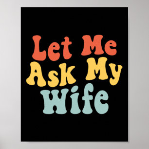 Laat me mijn vrouw vragen Grappig man Gezegde vade Poster