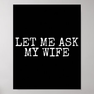 Laat me mijn vrouw vragen Vintage grappige echtgen Poster