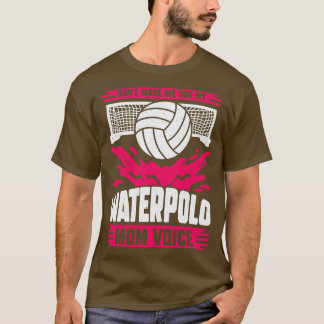 Laat me mijn waterpolo-mama-stem gebruiken t-shirt
