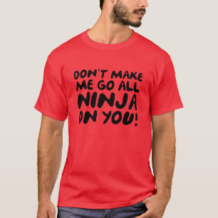 Laat me niet alles op je zetten! t-shirt