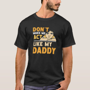 Laat me niet doen alsof mijn papa Vaderdag Fathe T-shirt
