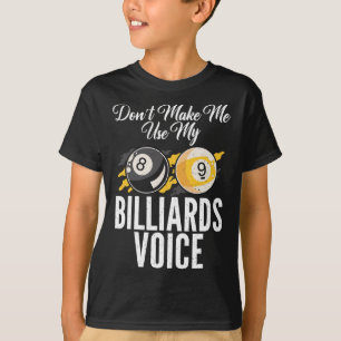 Laat me niet mijn biljart gebruiken Voice Pool bil T-shirt