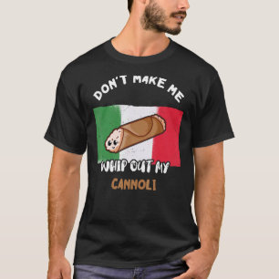 Laat me niet mijn Cannoli Italiaanse vlag Sic uith T-shirt