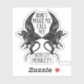 Laat me niet mijn gevleugelde apen™ bellen sticker (Vel)