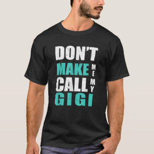 Laat me niet mijn Gigi Kinder neefje nichtje doek  T-shirt