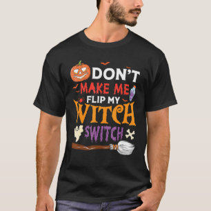Laat me niet mijn heks-switch Halloween_4 draaien T-shirt