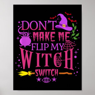 Laat me niet mijn heks-switch Halloween draaien Poster
