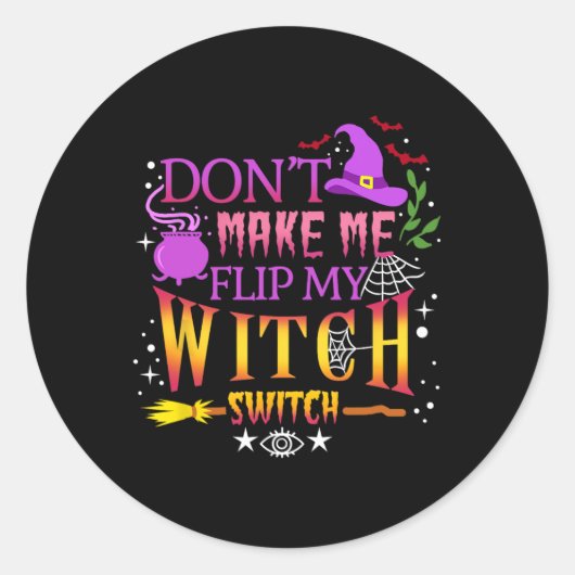 Laat me niet mijn heks-switch Halloween draaien Ronde Sticker (Voorkant)