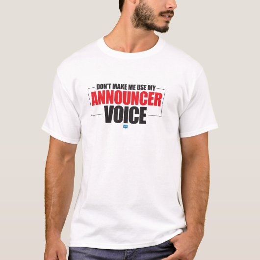Laat me niet mijn reclamestem T-shirt gebruiken (Voorkant)
