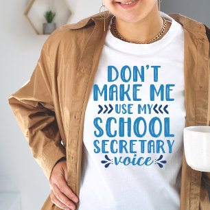 Laat me niet mijn school secretaresse stemshirt ge t-shirt