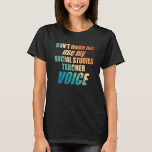 Laat me niet mijn stem van de leraar van de Social T-shirt