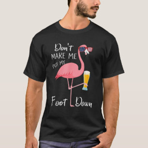 Laat me niet mijn voet naar beneden roze flamingo  t-shirt