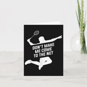 Laat me niet naar het net komen voor een badminton kaart