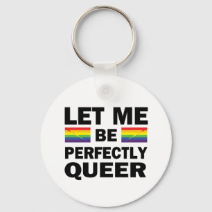 Laat me perfect Queer zijn Sleutelhanger