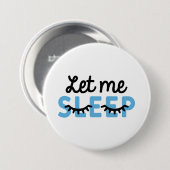 Laat me slapen ronde button 7,6 cm (Voorkant /achterkant)