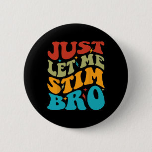 Laat me stim bro Kinder grappige autisme bewustzij Ronde Button 5,7 Cm