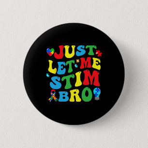Laat me stim bro Kinder jongens grappig autisme aw Ronde Button 5,7 Cm