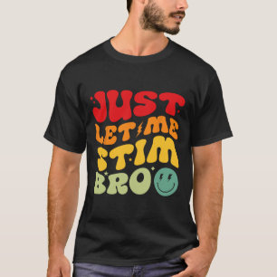 Laat Me Stim Bro Leuk Autism Awareness Maand T-shirt