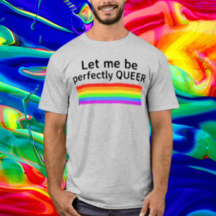 Laat me volkomen queer zijn t-shirt