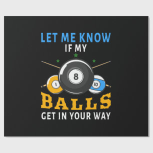 Laat Me Weten Als Mijn Ballen In De Weg Zitten Cadeaupapier