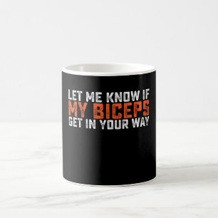 Laat Me Weten Als Mijn Biceps Je Storen In De Gym Koffiemok