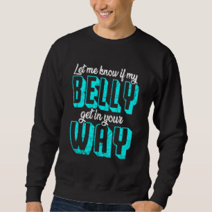 Laat me weten of mijn buik in je weg zit, Belly Da Trui