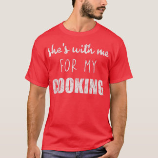 Laat me zien voor mijn koken t-shirt