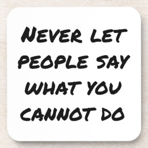 Laat mensen nooit harde plastic Onderzetter zeggen