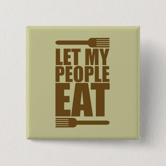 Laat mijn mensen eten vierkante button 5,1 cm (Voorkant)