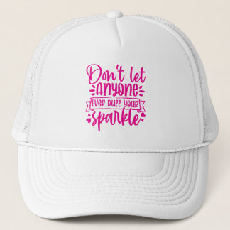 Laat niemand je glans doen doven - Inspirerend Trucker Pet