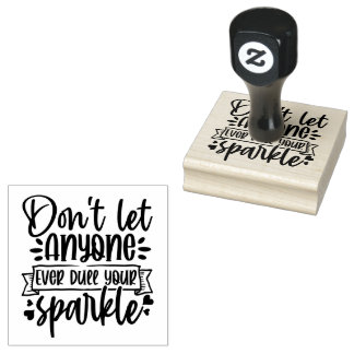 Laat niemand je glans doen vervagen - Inspirerend Rubberstempel