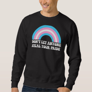 Laat niemand je pride lgbt pride maand uitstellen trui