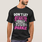 Laat niemand je sparkle beauty verkiezing saai mak t-shirt (Voorkant)