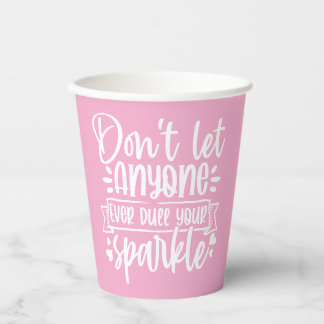 Laat niemand je sprankel doven - Inspirerend Papieren Bekers