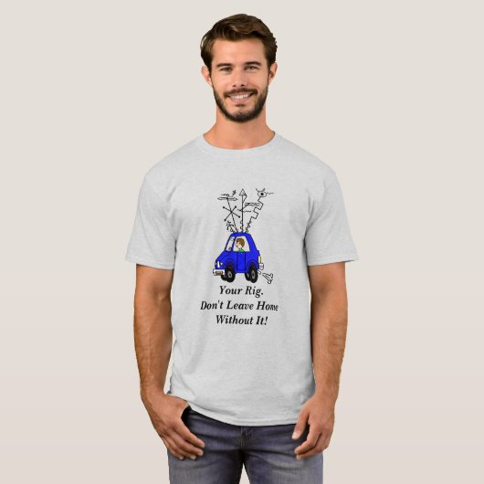Laat niet thuis zonder uw Rig Ham Radio TShirt (Voorkant volledig)