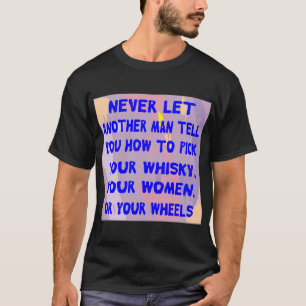 Laat nooit een ander Man u vertellen hoe u uw T-shirt