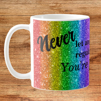 Laat nooit iemand je als een rode regenboog behand koffiemok
