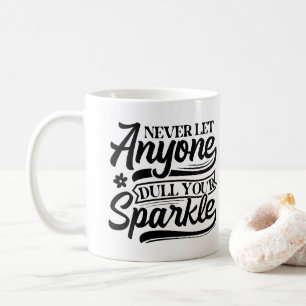 Laat nooit iemand je sprankel afstompen Inspirer Koffiemok