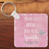 Laat nooit iemand je sprankeling afstompen sleutelhanger (Voorkant)