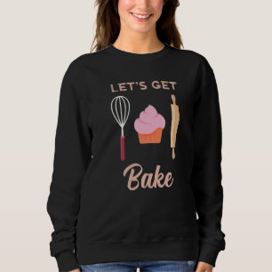 Laat ons bake Hobby Baker Confectioner Funny Sayin Trui
