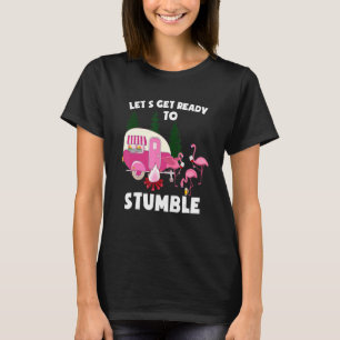 Laat ons klaar zijn om Drink van de Camping Flamin T-shirt