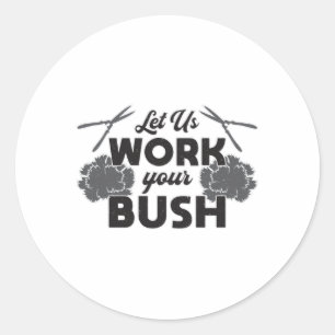 Laat ons werken uw Struik landschapsarchitectuur Ronde Sticker