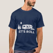 Laat Roll Camping 5th Wheel Camper RV Vacking T-shirt (Voorkant)
